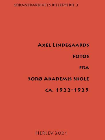 Fotos fra Sorø Akademis Skole ca. 1922-1925